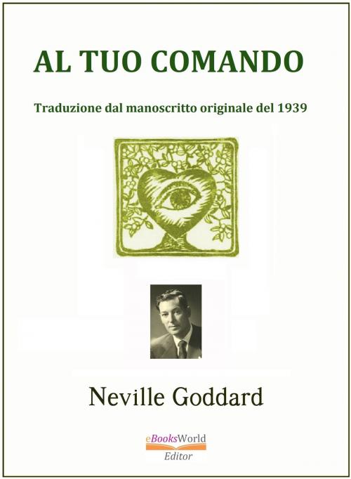 Cover of the book Al Tuo Comando by Neville Goddard, Neville Goddard