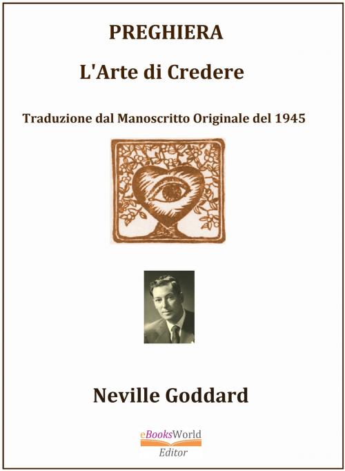 Cover of the book Preghiera. L'Arte di Credere by Neville Goddard, Neville Goddard
