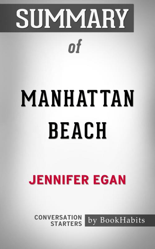 Cover of the book Summary of Manhattan Beach by Jennifer Egan | Conversation Starters by Book Habits, Cb