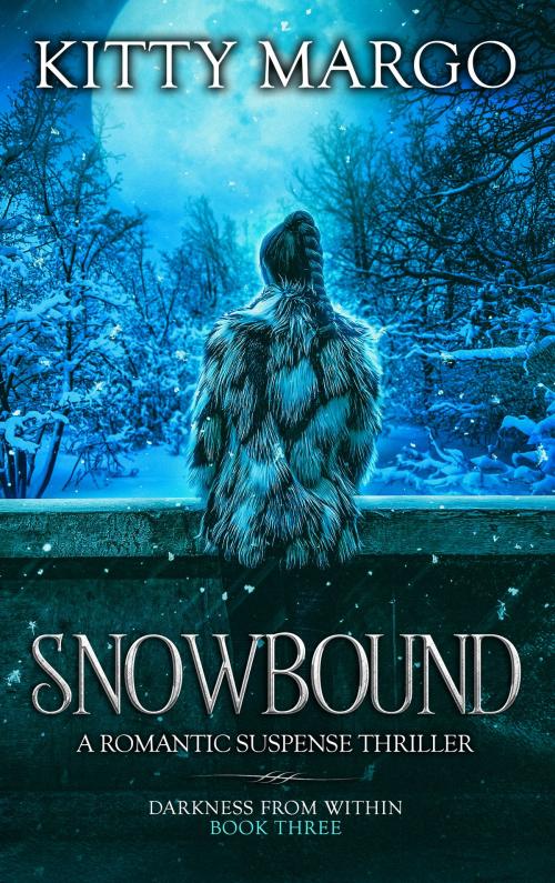 Cover of the book Snowbound: A Romantic Suspense Thriller - Book Three by Kitty Margo, Kitty Margo