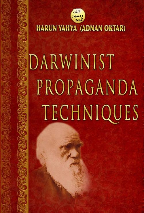 Cover of the book Darwinist Propaganda Techniques by Harun Yahya (Adnan Oktar), Global Publishing