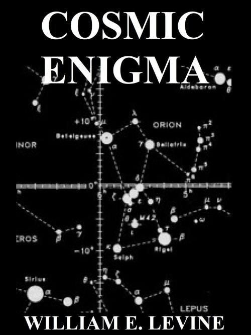 Cover of the book Cosmic Enigma by William E. Levine, William E. Levine