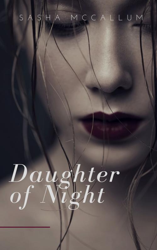 Cover of the book Daughter of Night by Sasha McCallum, Sasha McCallum
