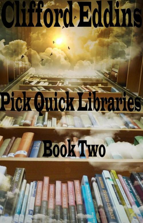 Cover of the book Pick Quick Libraries ( Book 2 ) by Clifford Eddins, Clifford Eddins