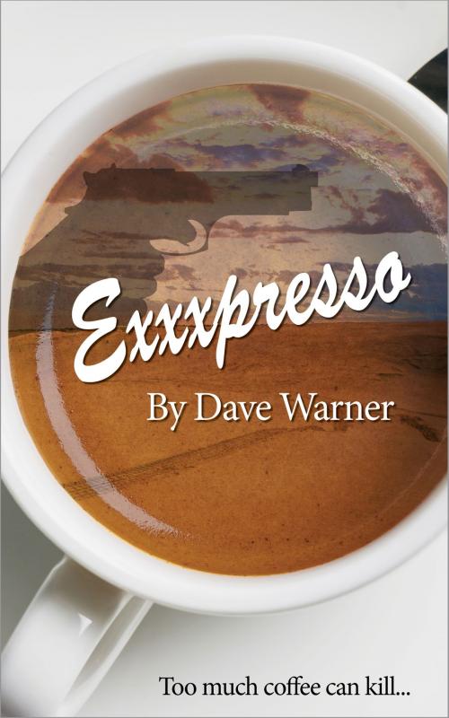 Cover of the book eXXXpresso by Dave Warner, Dave Warner
