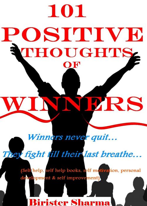 Cover of the book 101 Positive Thoughts Of Winners! by Birister Sharma, Birister Sharma