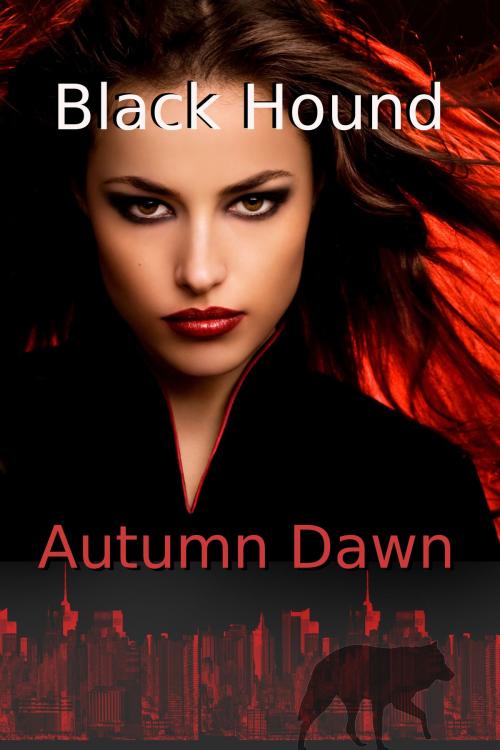 Cover of the book Black Hound by Autumn Dawn, Autumn Dawn