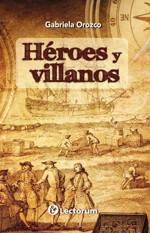 Cover of the book Héroes y villanos by Gabriela Orozco, LD Books - Lectorum