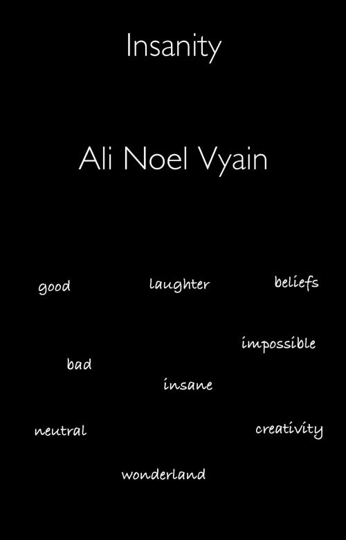 Cover of the book Insanity by Ali Noel Vyain, Ali Noel Vyain