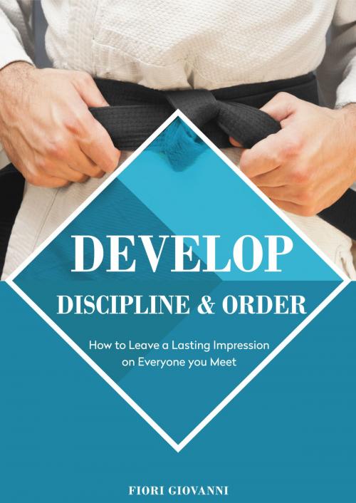 Cover of the book Develop Discipline and Order by Fiori Giovanni, Fiori Giovanni