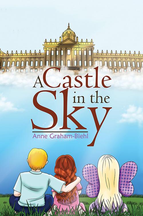 Cover of the book A Castle in the Sky by Anne Graham-Biehl, Austin Macauley