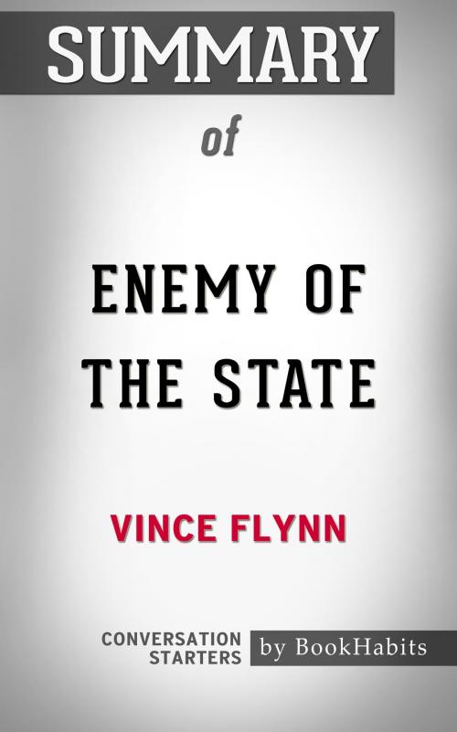 Cover of the book Summary of Enemy of the State by Vince Flynn | Conversation Starters by Book Habits, Cb