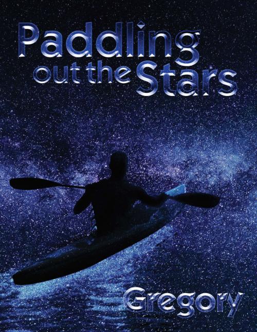 Cover of the book Paddling Out The Stars by Gregory, Gregory