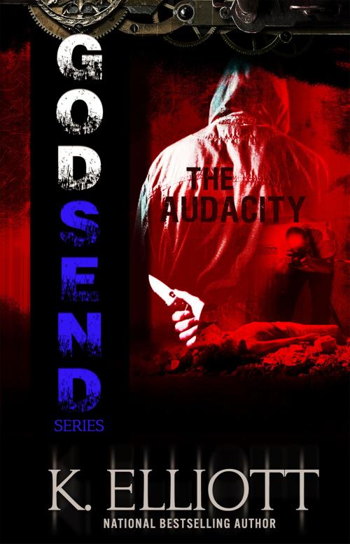 Cover of the book Godsend 12: The Audacity by K Elliott, K Elliott