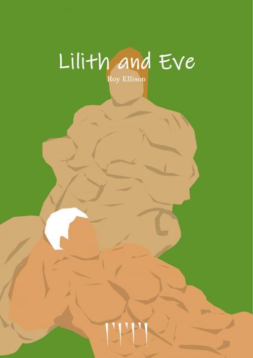 Cover of the book Lilith and Eve by Roy Ellison, Roy Ellison