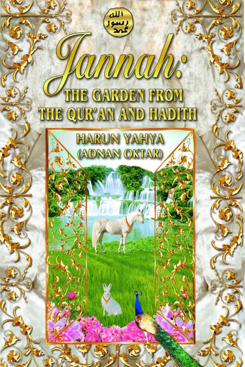 Cover of the book Jannah: The Garden from the Qur’an and Hadith by Harun Yahya (Adnan Oktar), Global Publishing
