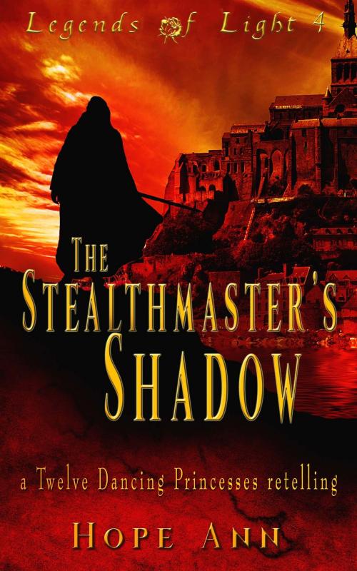 Cover of the book The Sealthmaster's Shadow (a Twelve Dancing Princesses Novella) by Hope Ann, Hope Ann