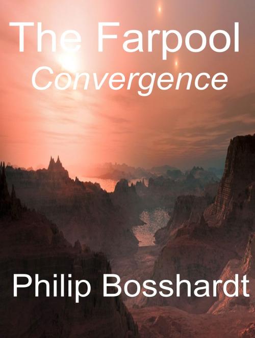 Cover of the book The Farpool: Convergence by Philip Bosshardt, Philip Bosshardt