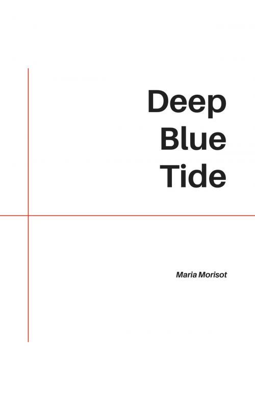 Cover of the book Deep Blue Tide by Maria Morisot, Maria Morisot