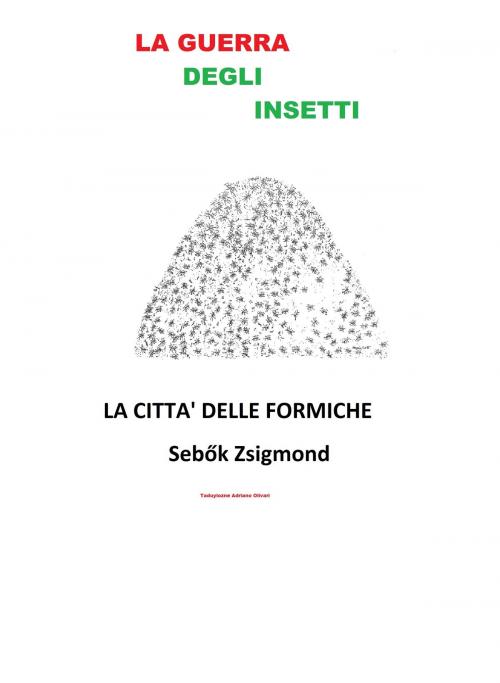 Cover of the book La città delle Formiche by Adriano Olivari, Adriano Olivari