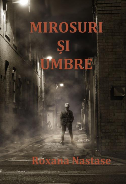 Cover of the book Mirosuri Și Umbre by Roxana Nastase, Scarlet Leaf