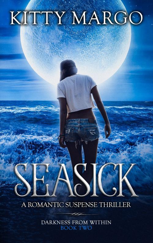 Cover of the book Seasick (A Romantic Suspense Thriller, Book Two) by Kitty Margo, Kitty Margo