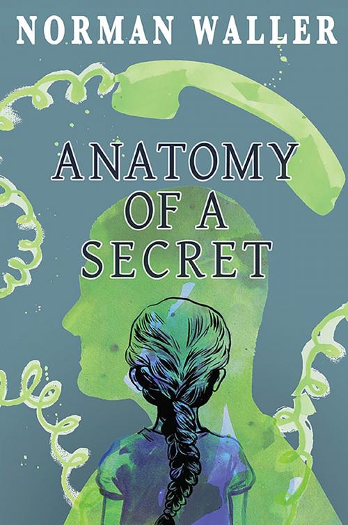 Cover of the book Anatomy of a Secret by Norman Waller, Austin Macauley