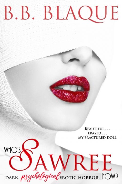 Cover of the book Who's Sawree Now? by B.B. Blaque, B.B. Blaque