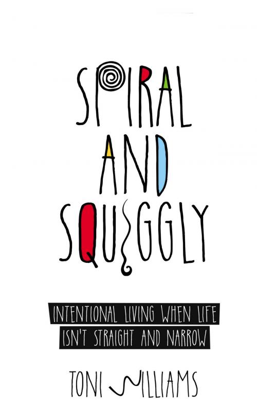 Cover of the book Spiral and Squiggly by Toni Williams, Toni Williams