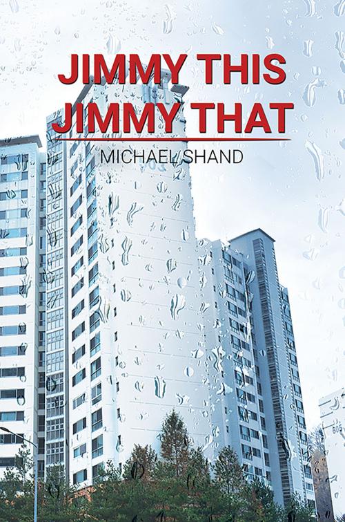Cover of the book Jimmy This, Jimmy That by Michael Shand, Austin Macauley