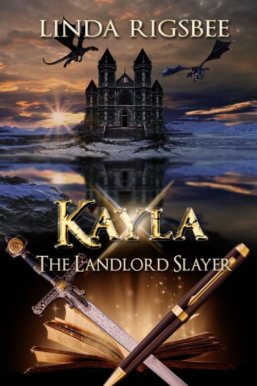 Cover of the book Kayla, The Landlord Slayer by Linda Louise Rigsbee, Linda Louise Rigsbee