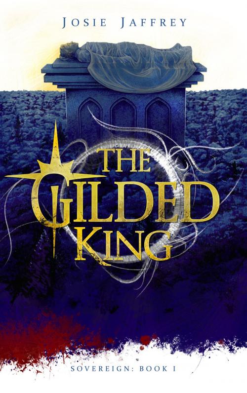 Cover of the book The Gilded King by Josie Jaffrey, Josie Jaffrey