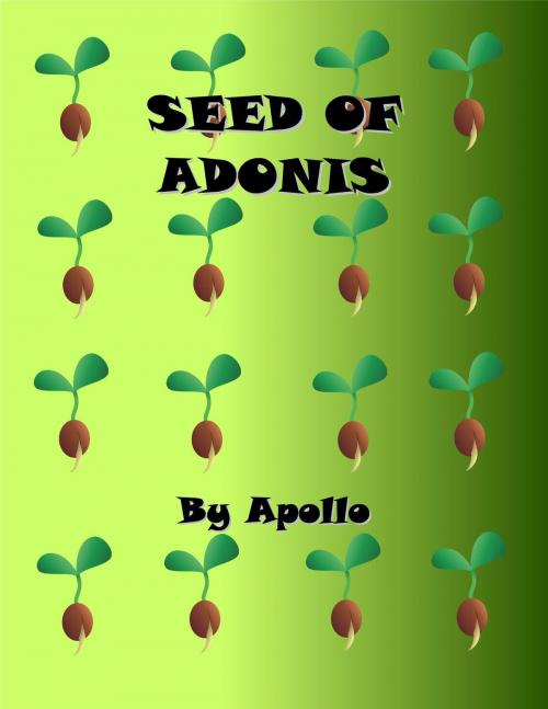 Cover of the book Seed of Adonis by Apollo, Apollo