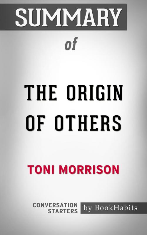 Cover of the book Summary of The Origin of Others by Toni Morrison | Conversation Starters by Book Habits, Cb