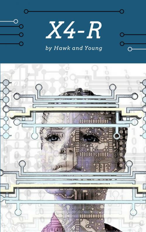 Cover of the book X4-R by Hawk and Young, Hawk and Young