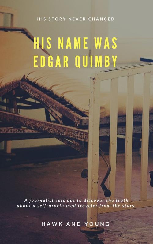 Cover of the book His Name Was Edgar Quimby by Hawk and Young, Hawk and Young