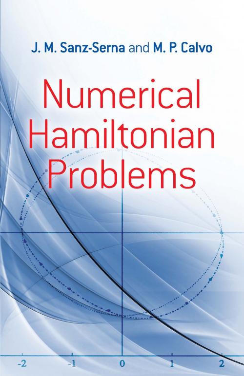 Cover of the book Numerical Hamiltonian Problems by J.M. Sanz-Serna, M.P. Calvo, Dover Publications