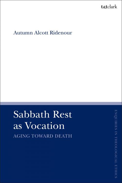 Cover of the book Sabbath Rest as Vocation by Assistant Professor Autumn Alcott Ridenour, Bloomsbury Publishing