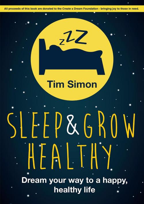 Cover of the book Sleep and Grow Healthy by Tim Simon, Grammar Factory Pty. Ltd.