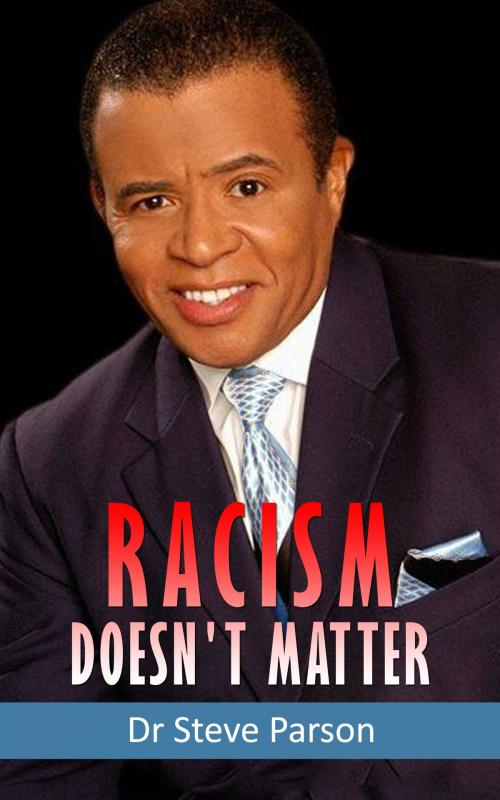 Cover of the book Racism Doesn't Matter by Steve Parson, Bridgette Williams, Hobby Wright, BookBaby