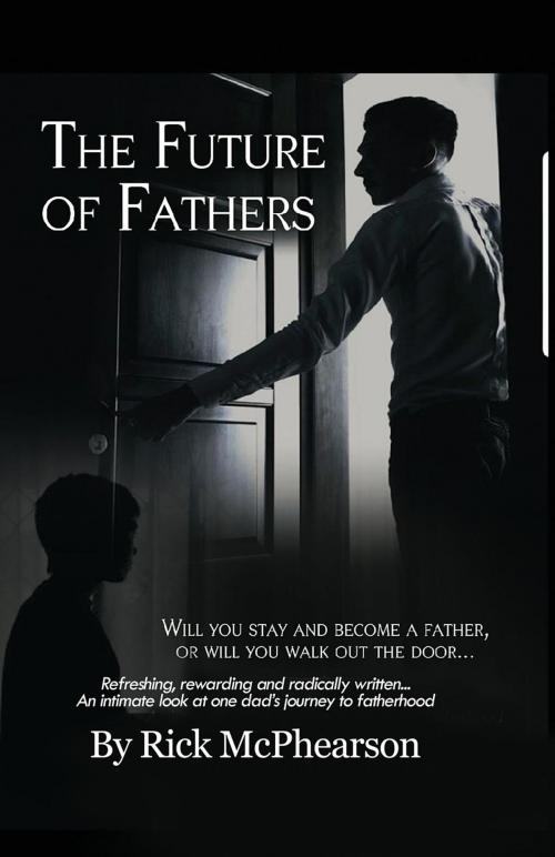 Cover of the book The Future of Fathers by Rick James McPhearson, The SACTO Foundation
