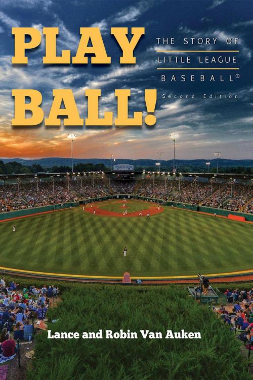 Cover of the book Play Ball! The Story of Little League Baseball by Lance Van Auken, Robin Van Auken, The Omnibus Publishing