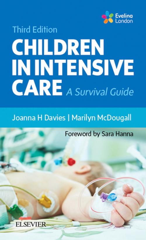 Cover of the book Children in Intensive Care E-Book by Marilyn McDougall, MBChB (UCT, SA), DCH(SA), FCPaed (SA), MRCPCH, Joanna H Davies, BSc (Hons) MSc RGN RSCN ENB 415, Elsevier Health Sciences