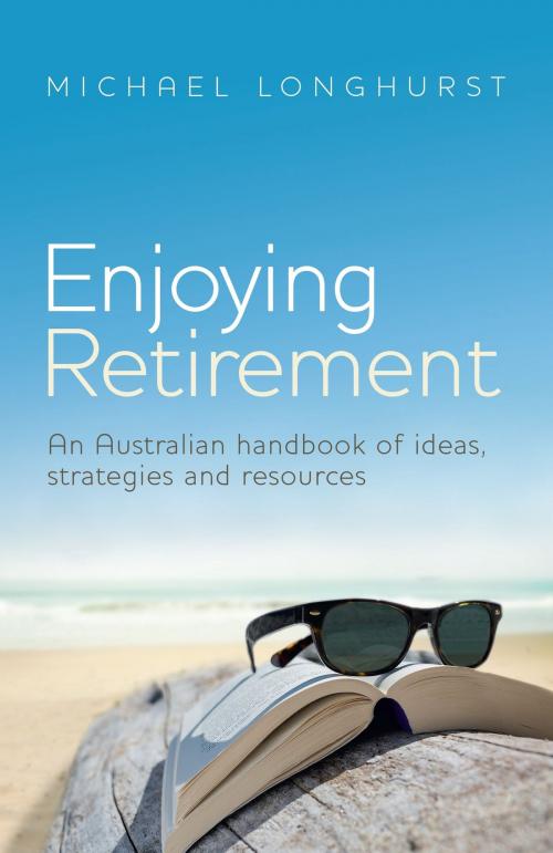Cover of the book Enjoying Retirement by Michael Longhurst, Hachette Australia
