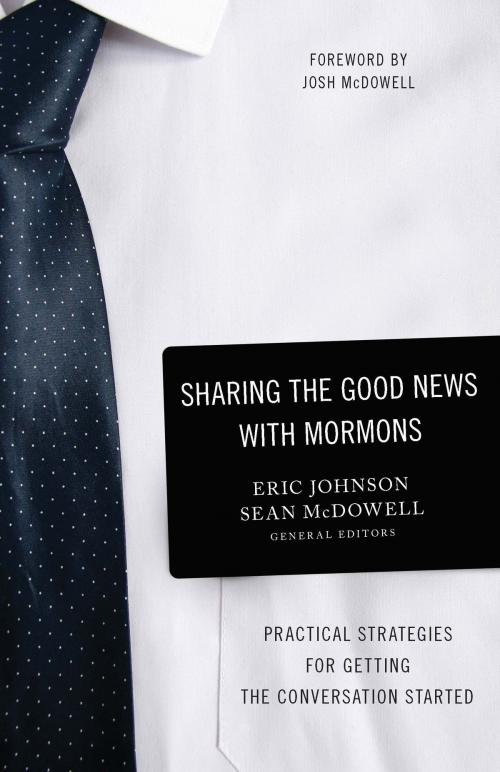 Cover of the book Sharing the Good News with Mormons by Eric Johnson, Sean McDowell, Harvest House Publishers