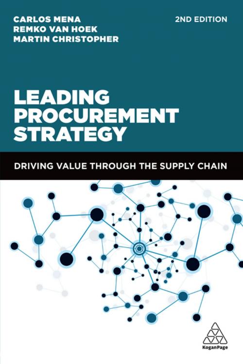 Cover of the book Leading Procurement Strategy by Dr Carlos Mena, Remko van Hoek, Martin Christopher, Kogan Page