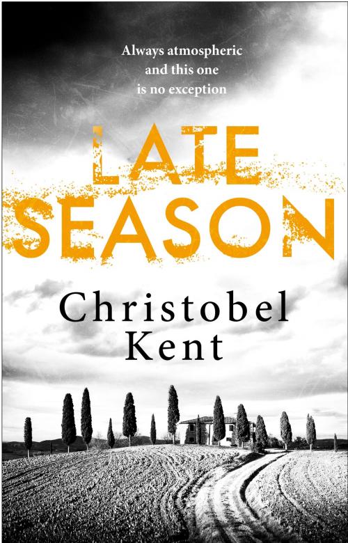 Cover of the book Late Season by Christobel Kent, Little, Brown Book Group
