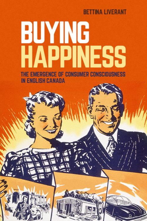 Cover of the book Buying Happiness by Bettina Liverant, UBC Press