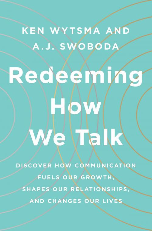 Cover of the book Redeeming How We Talk by Ken Wytsma, A. J. Swoboda, Moody Publishers