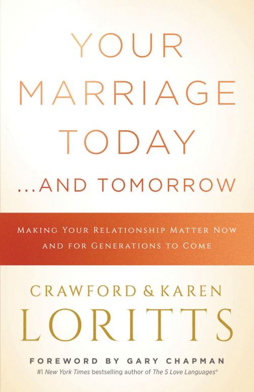 Cover of the book Your Marriage Today. . .And Tomorrow by Crawford Loritts, Karen Loritts, Moody Publishers